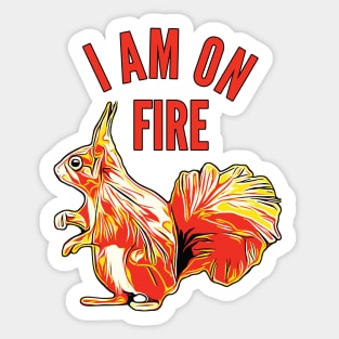 Squirrel I am on Fire Sticker